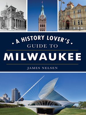 cover image of A History Lover's Guide to Milwaukee